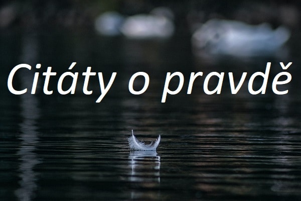 peříčko na vodní hladině s nápisem "citáty o pravdě"