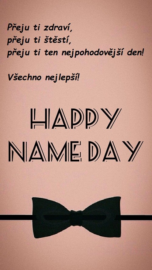 Nápis Happy name day s českým věnováním a černým pánským motýlkem.